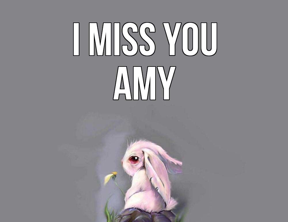Greetings card с именем, Amy I miss you заяц Greetings with text for free download 