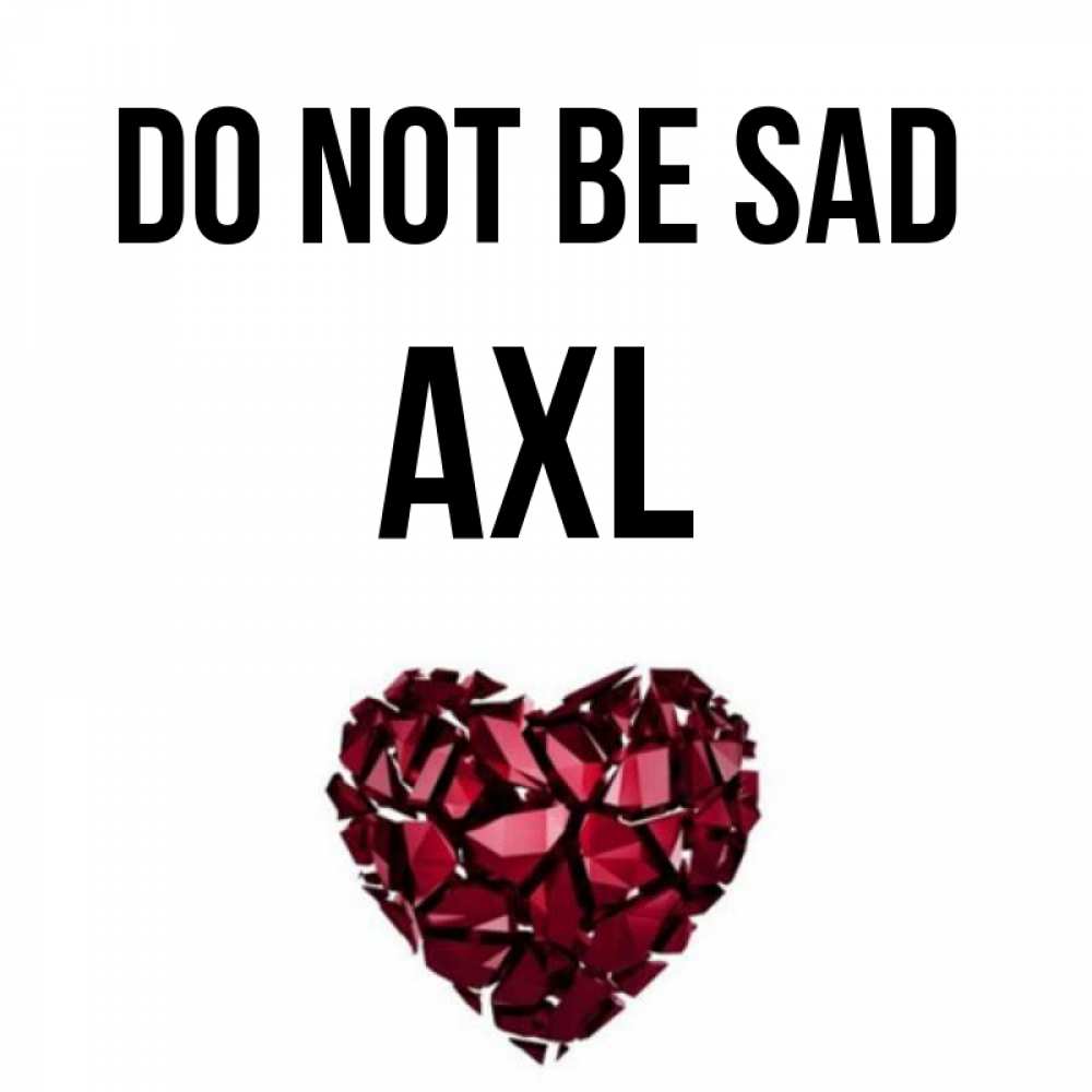 Greetings card с именем, Axl Do not be sad рубиновое сердечко Greetings with text for free download 