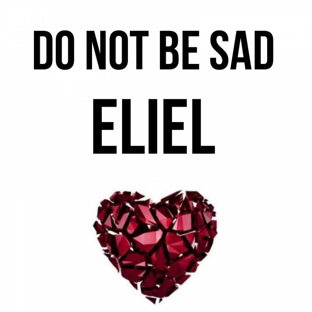 Greetings card с именем, Eliel Do not be sad рубиновое сердечко Greetings with text for free download 