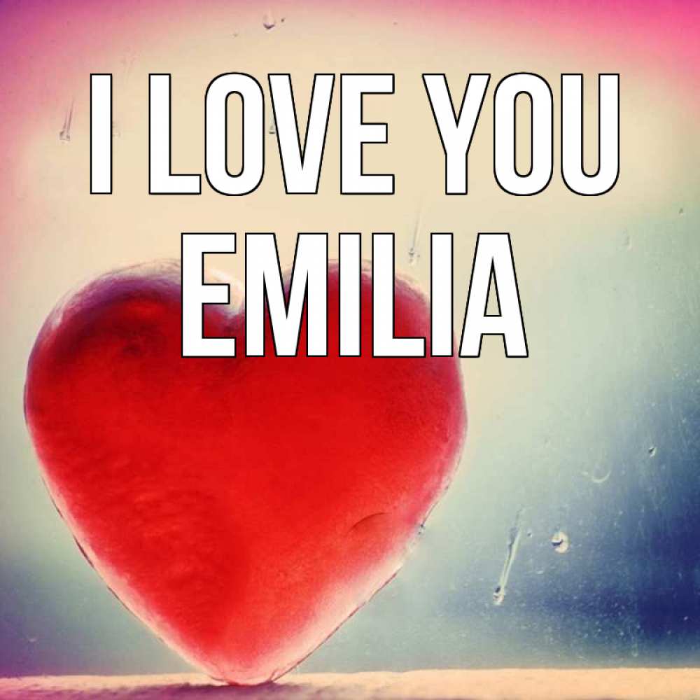 Greetings card с именем, Emilia I love you красное сердечко Greetings with text for free download 