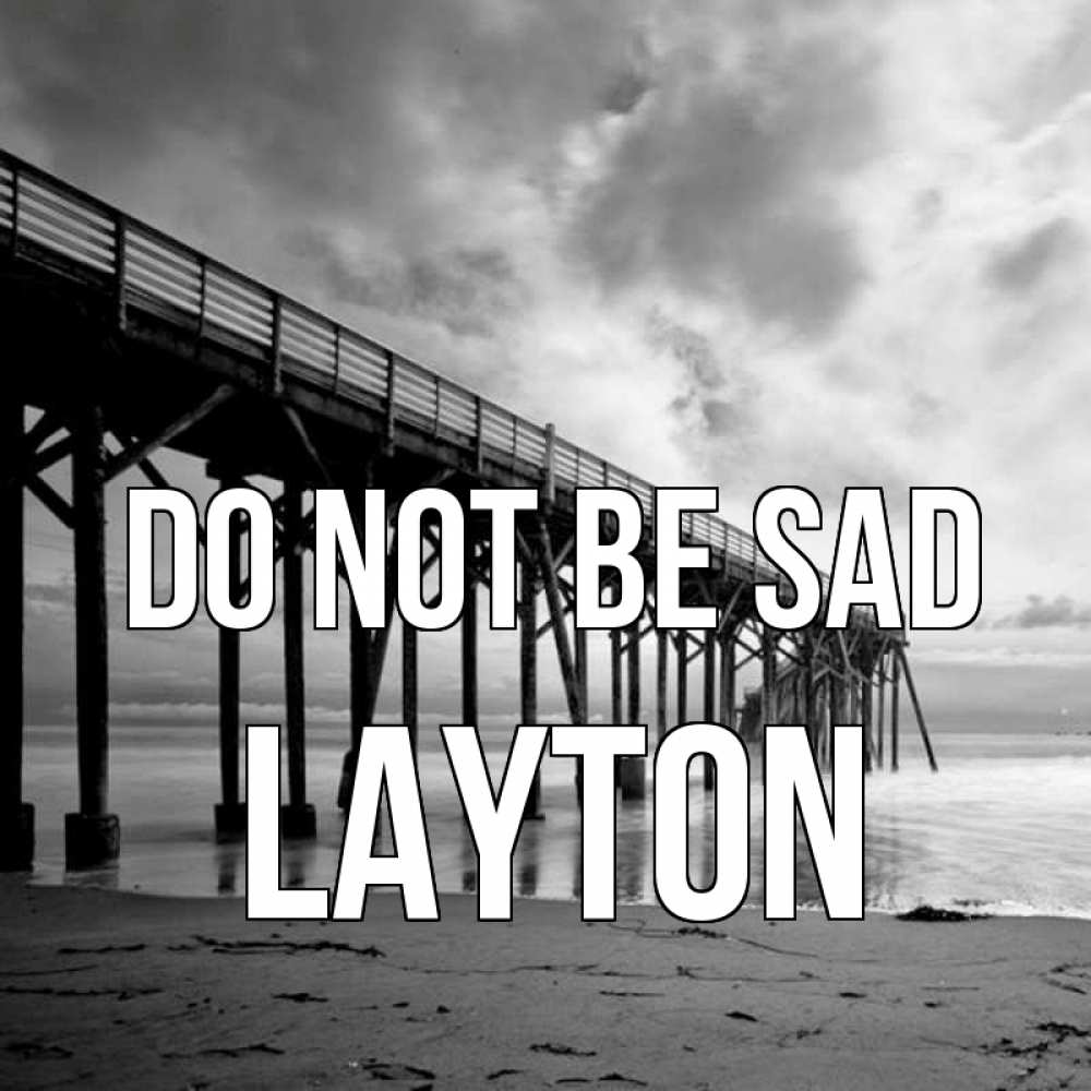 Greetings card с именем, Layton Do not be sad вода и пляж под мостом Greetings with text for free download 