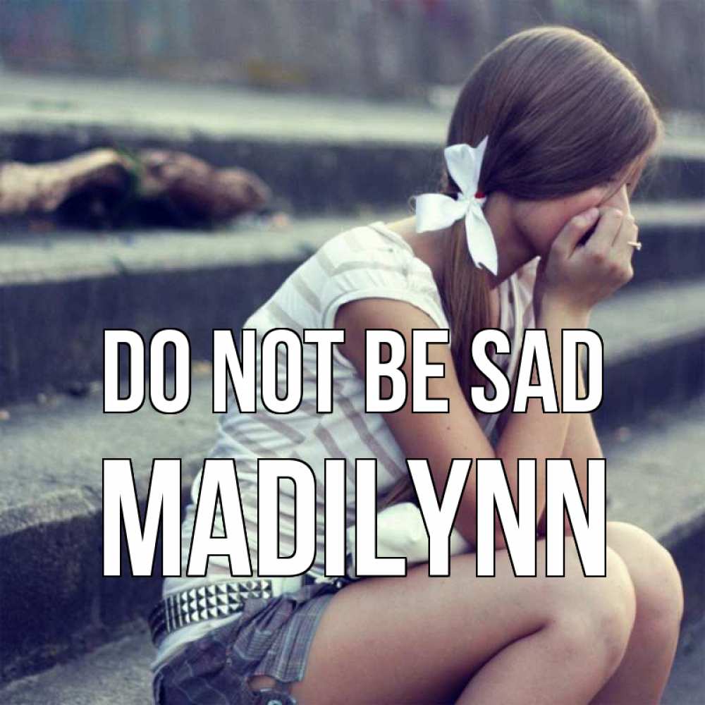 Greetings card с именем, Madilynn Do not be sad длинные волосы и белый бант Greetings with text for free download 