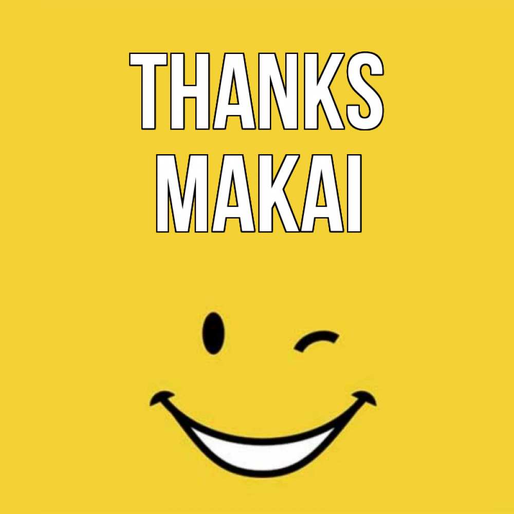 Greetings card с именем, Makai Thanks благодарю и улыбаюсь Greetings with text for free download 