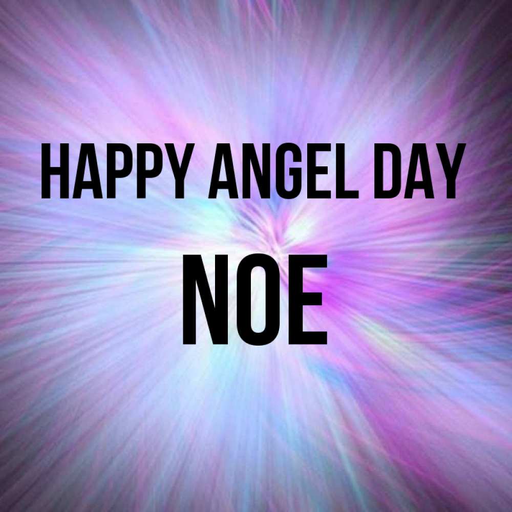 Greetings card с именем, Noe happy angel day ангельский свет Greetings with text for free download 