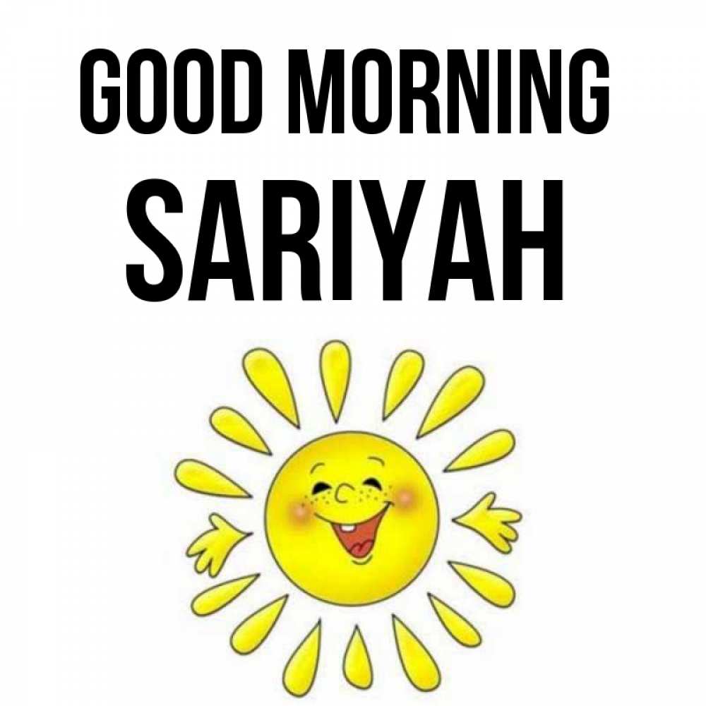 Greetings card с именем, Sariyah Good morning улыбка Greetings with text for free download 