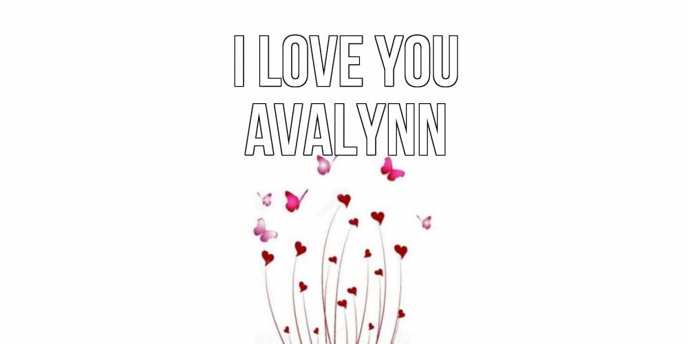 Greetings card с именем, Avalynn I love you бабо Greetings with text for free download 