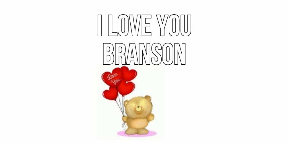 Greetings card с именем, Branson I love you плюшевый мишка, шарики Greetings with text for free download 
