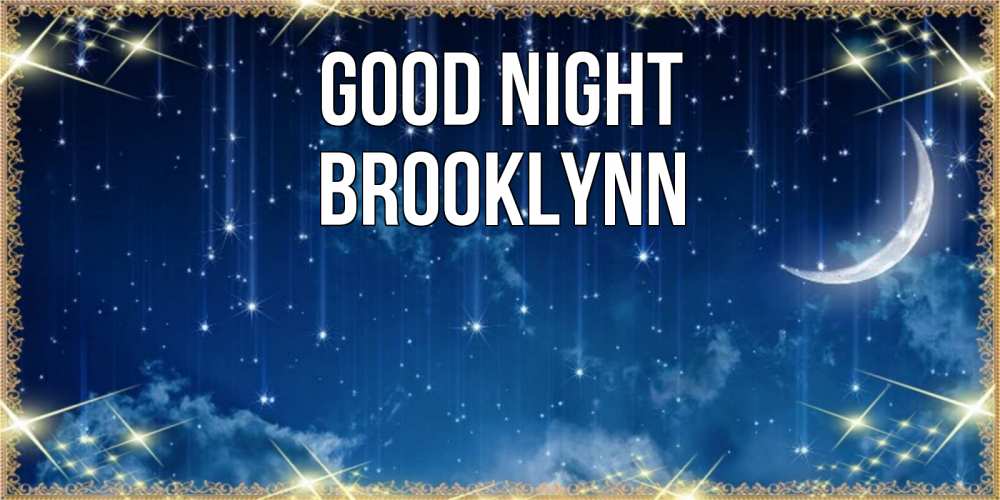 Greetings card с именем, Brooklynn Good night звездопад и месяц на открытках ко сну Greetings with text for free download 