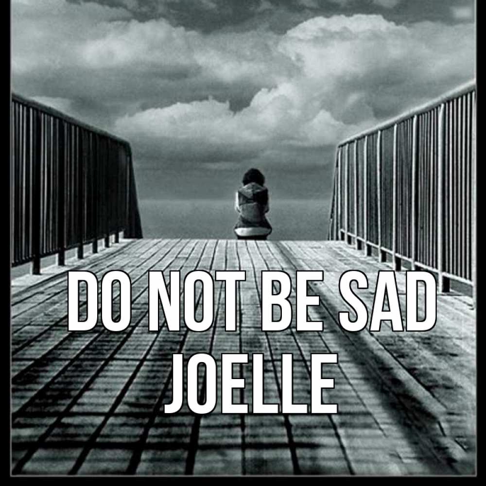 Greetings card с именем, Joelle Do not be sad облака пирс забор 1 Greetings with text for free download 