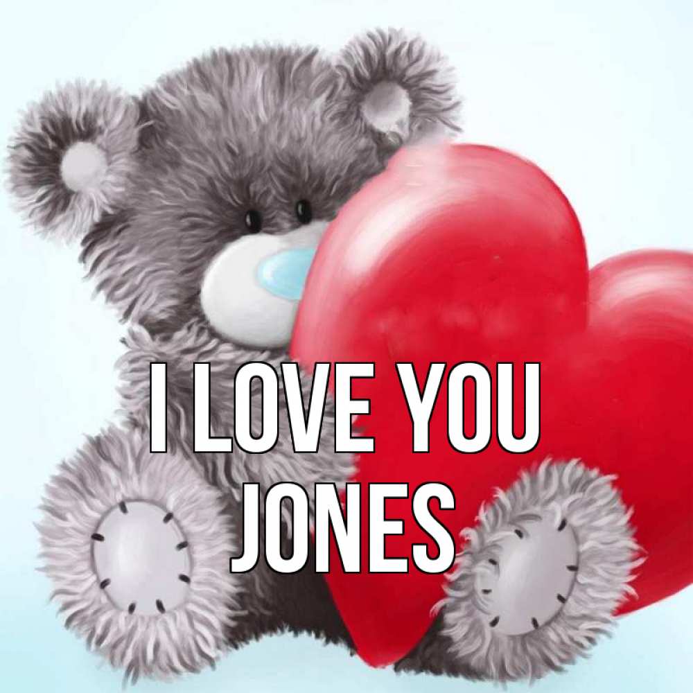 Greetings card с именем, Jones I love you медвежуся Greetings with text for free download 