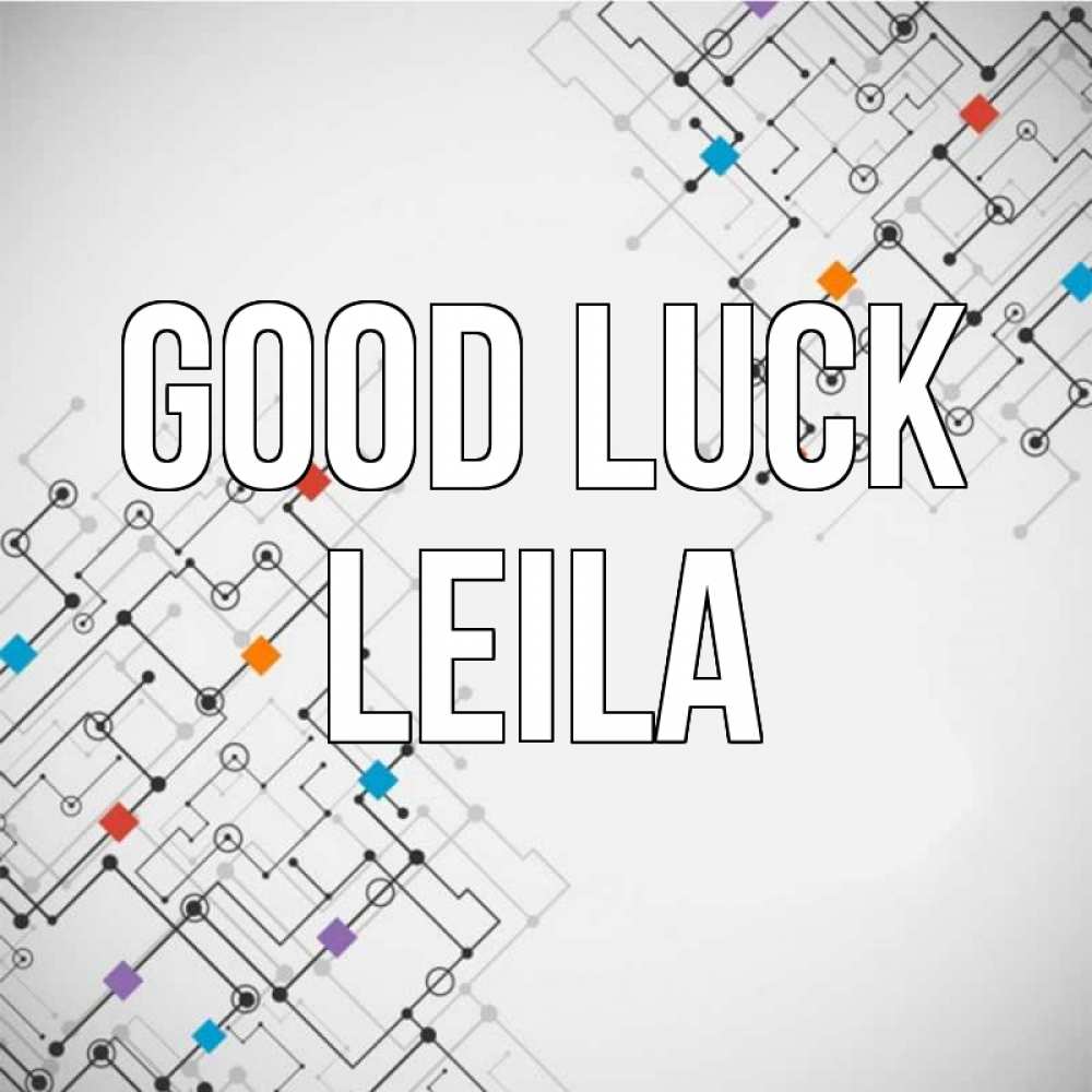 Greetings card с именем, Leila Good luck на удач Greetings with text for free download 
