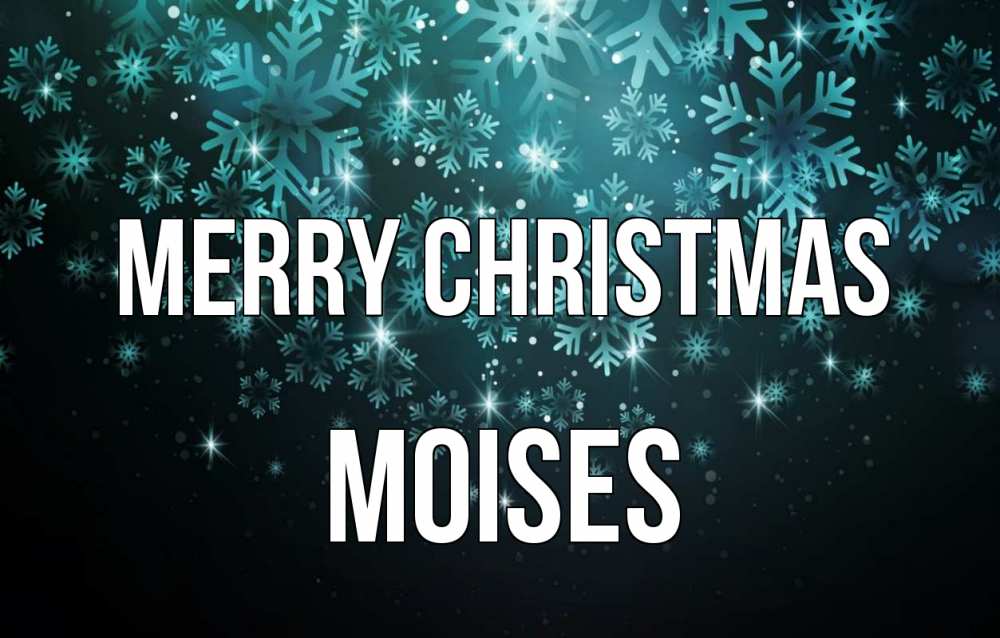 Greetings card с именем, Moises Merry Christmas Снежинки Greetings with text for free download 