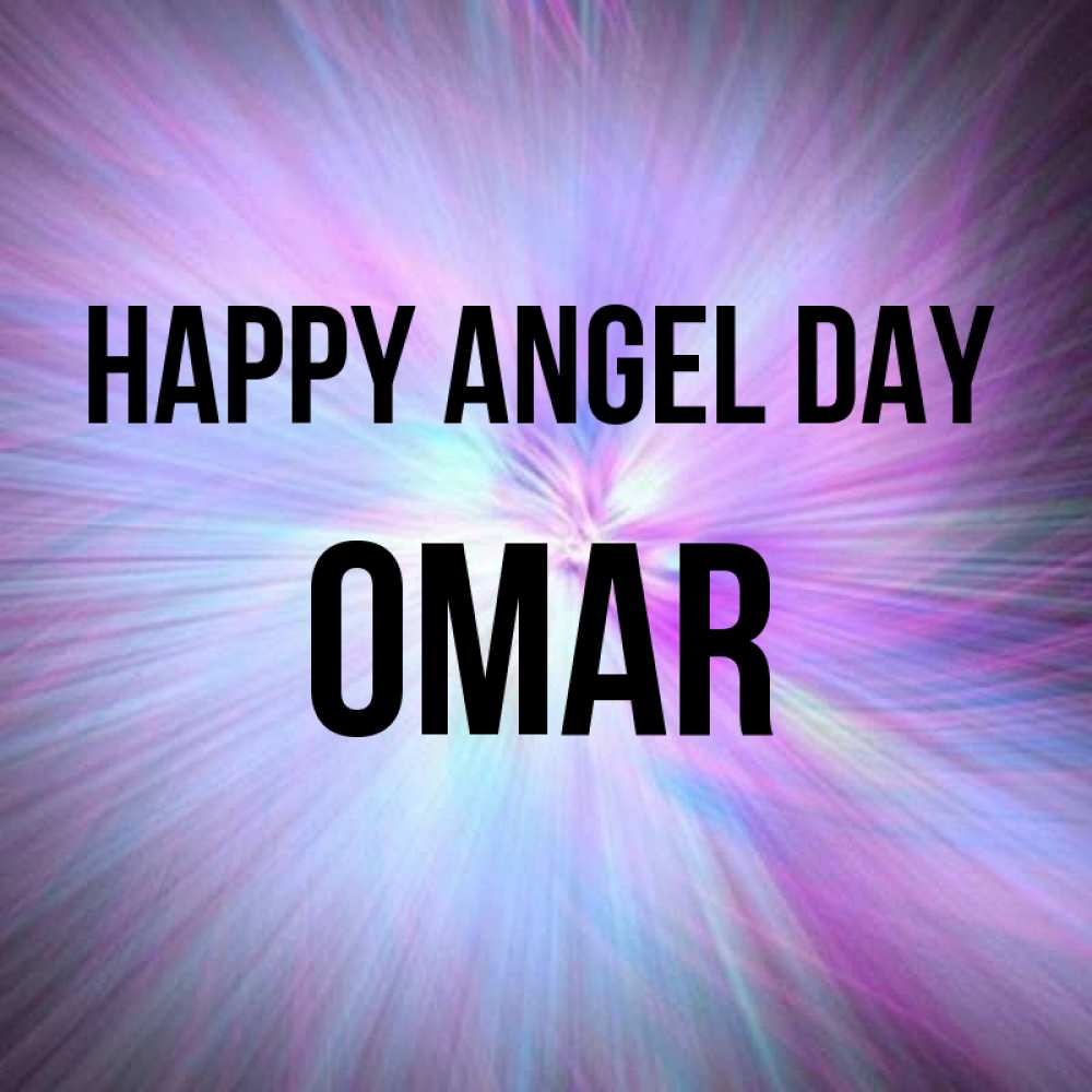 Greetings card с именем, Omar happy angel day ангельский свет Greetings with text for free download 