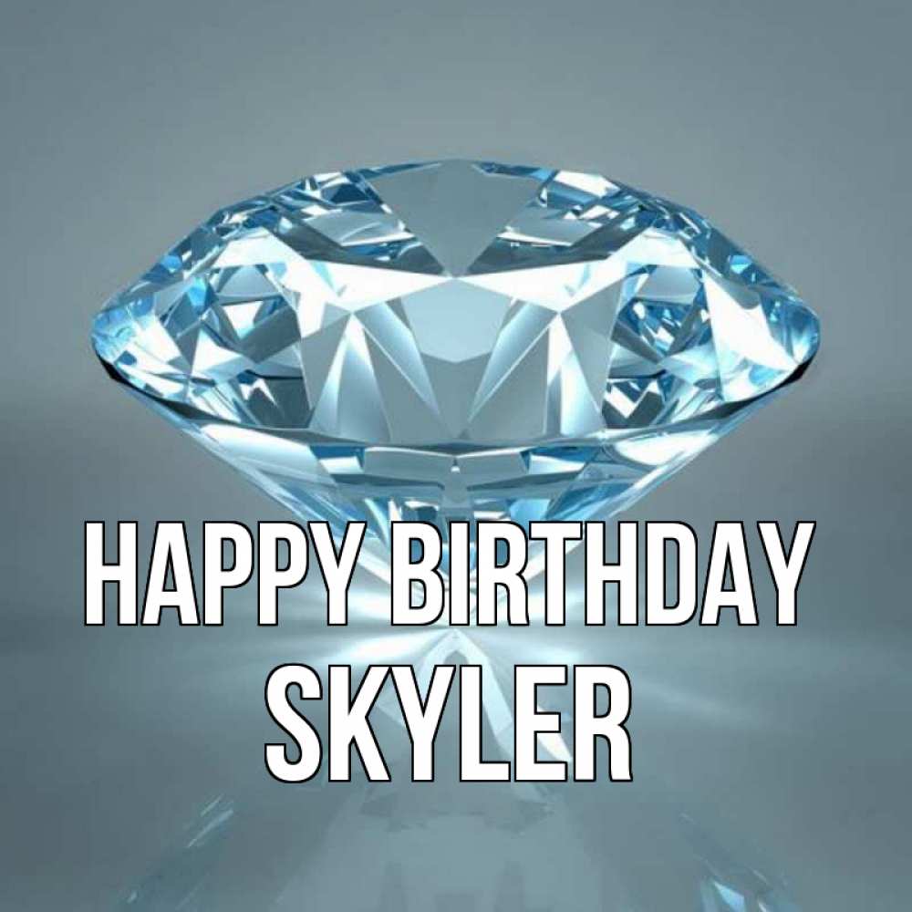 Greetings card с именем, Skyler Happy Birthday с бриллиантом голубого цвета Greetings with text for free download 