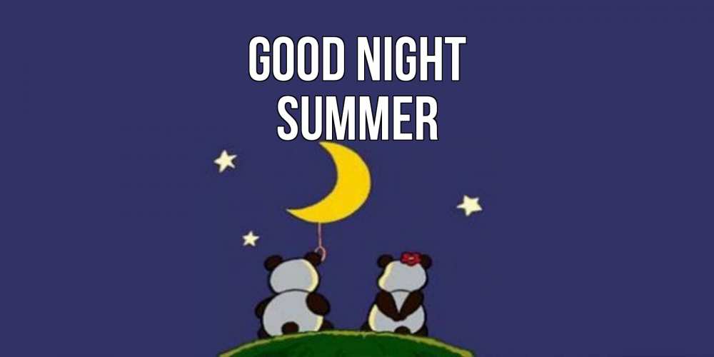 Greetings card с именем, Summer Good night открытка с пожеланиями хорошо выспаться Greetings with text for free download 