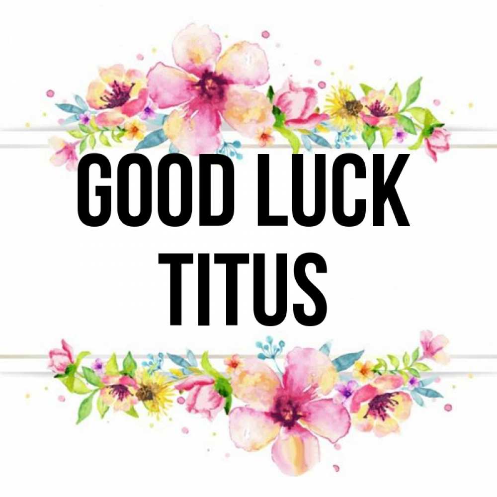 Greetings card с именем, Titus Good luck пусть повезет 1 Greetings with text for free download 