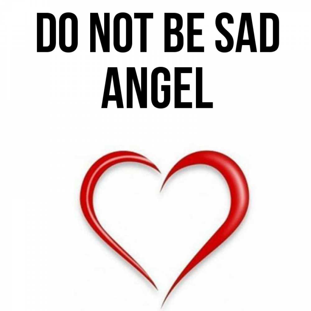 Greetings card с именем, Angel Do not be sad для любимой Greetings with text for free download 