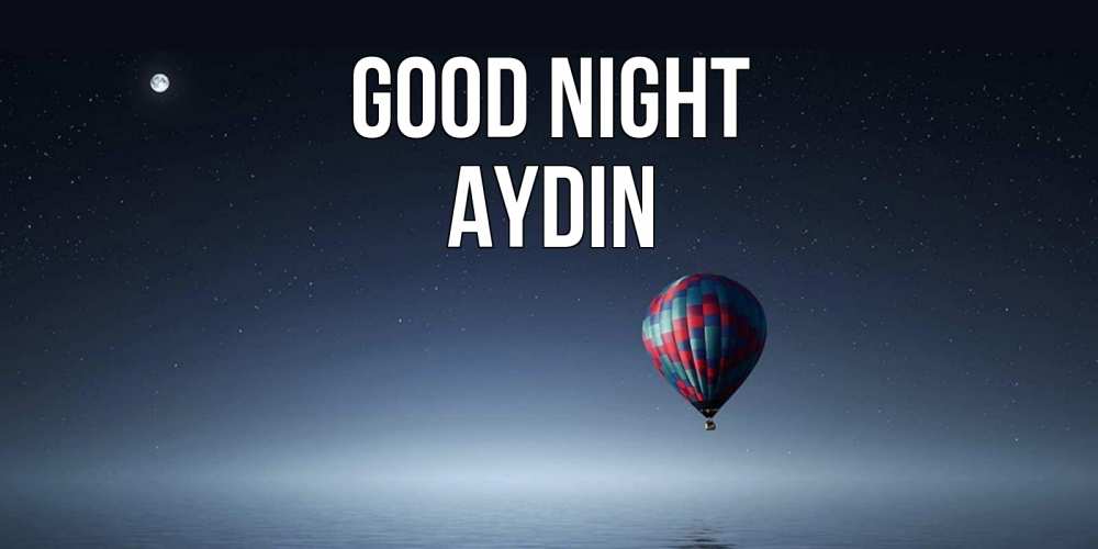 Greetings card с именем, Aydin Good night ночная открытка Greetings with text for free download 