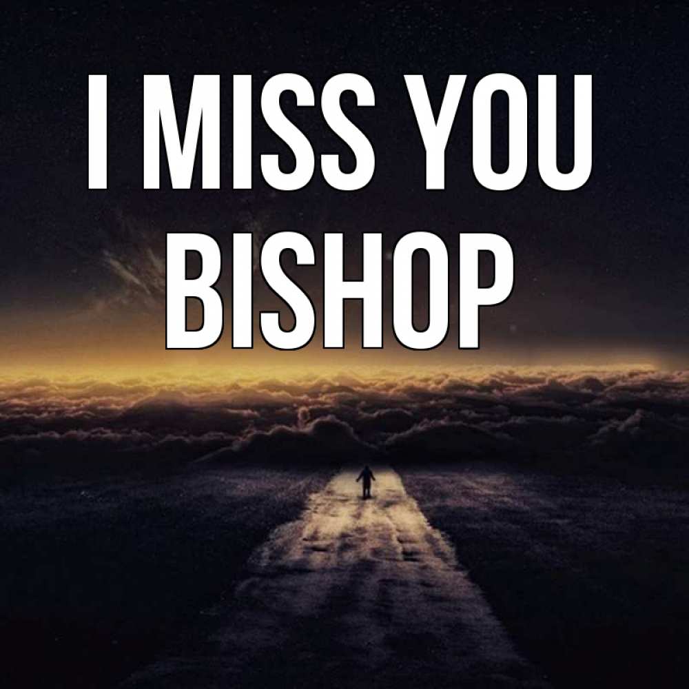 Greetings card с именем, Bishop I miss you идем Greetings with text for free download 