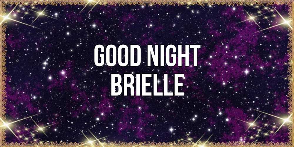 Greetings card с именем, Brielle Good night хорошего сна Greetings with text for free download 