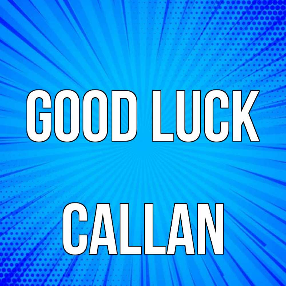 Greetings card с именем, Callan Good luck на удачу Greetings with text for free download 