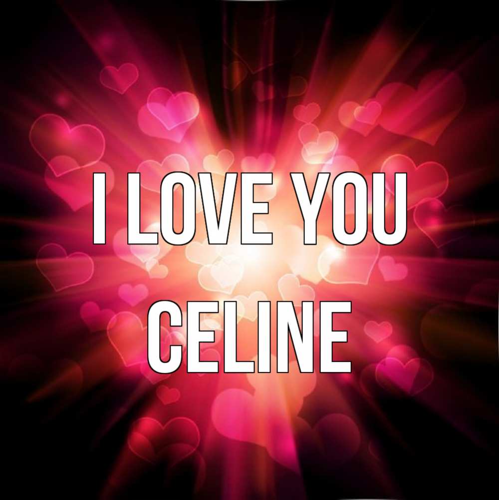 Greetings card с именем, Celine I love you рамочка 1 Greetings with text for free download 