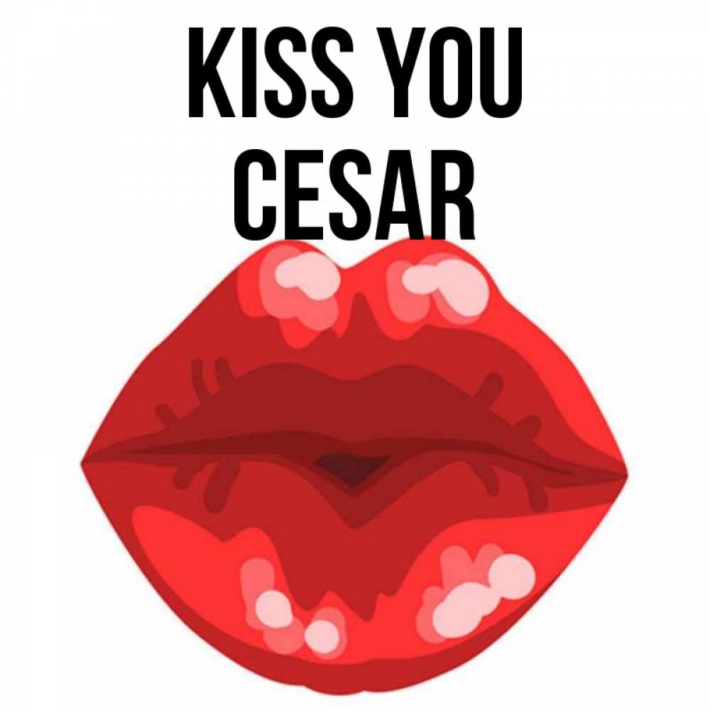 Greetings card с именем, Cesar Kiss you отправить открытку с поцелуем бесплатно и скачать для парня Greetings with text for free download 