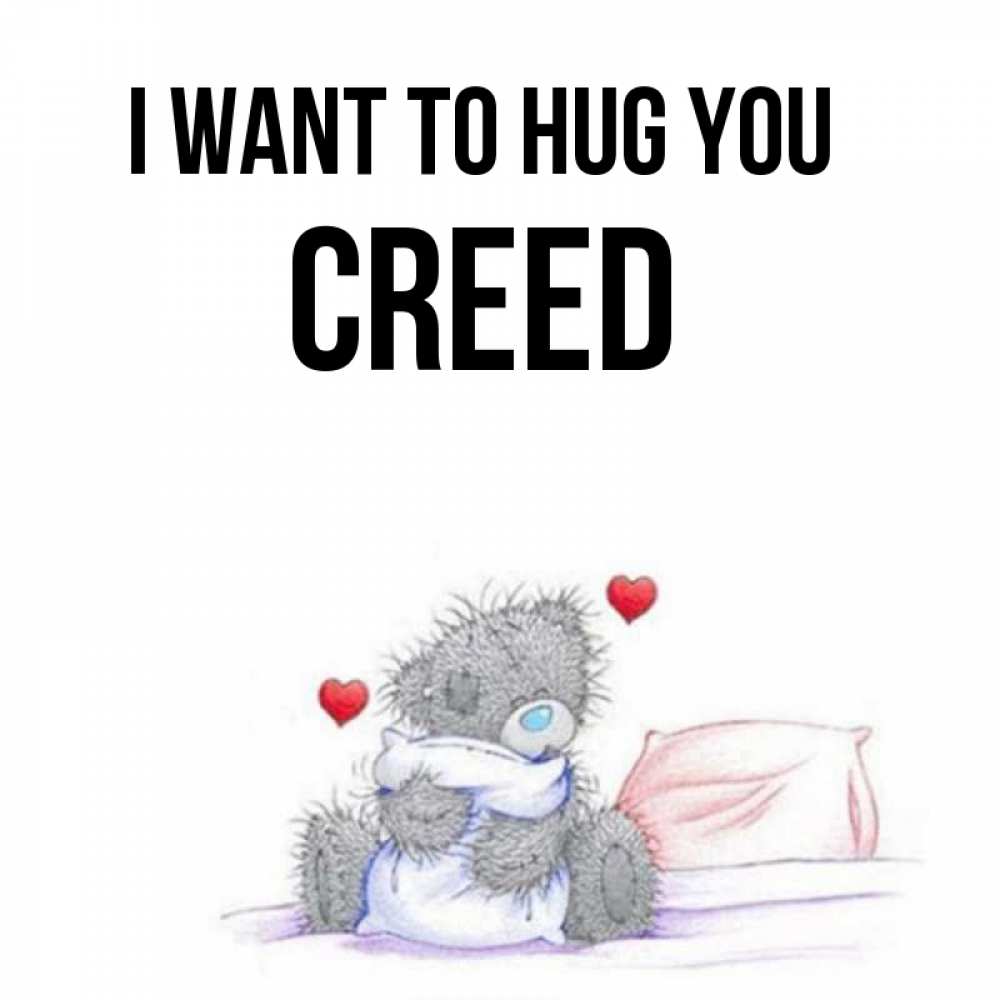 Greetings card с именем, Creed I want to hug you сердечки мишка Тедди и кроватка Greetings with text for free download 