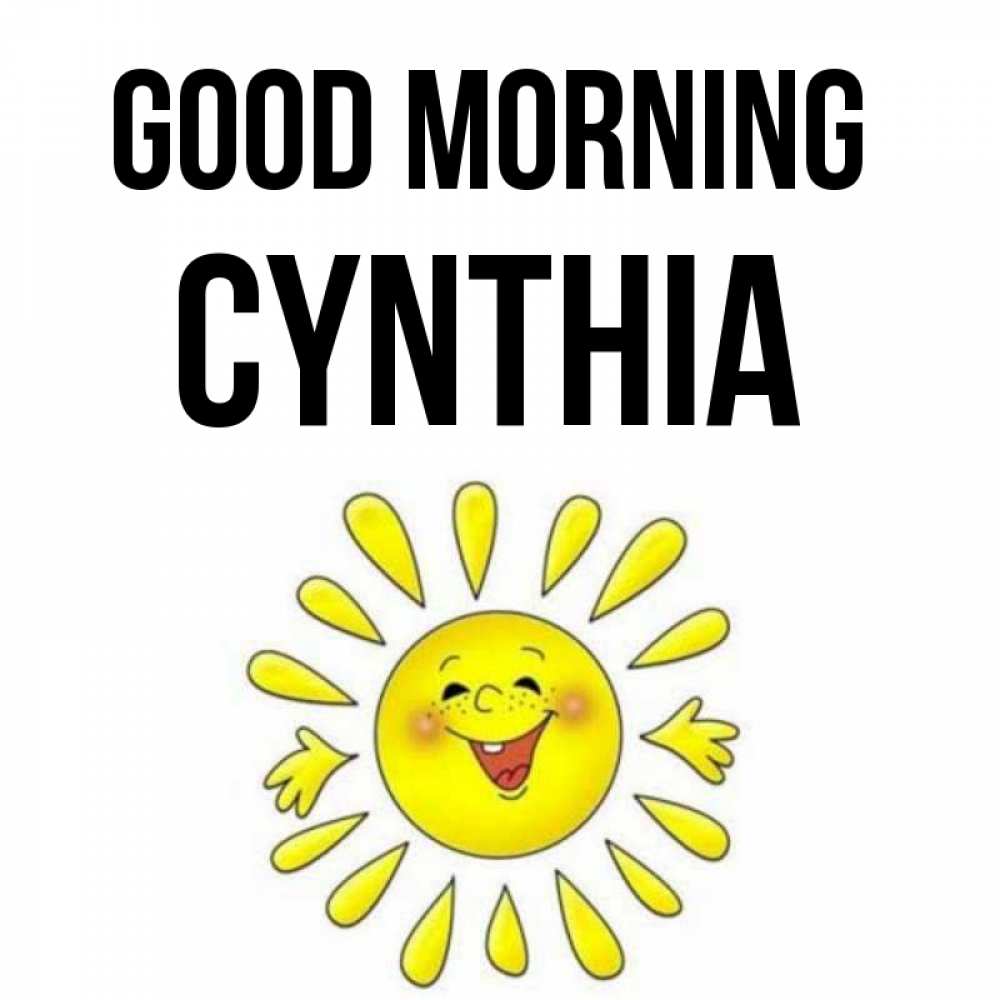 Greetings card с именем, Cynthia Good morning улыбка Greetings with text for free download 