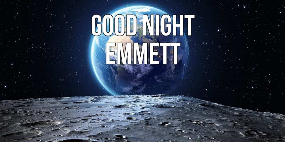 Greetings card с именем, Emmett Good night красивая космическая открытка Greetings with text for free download 