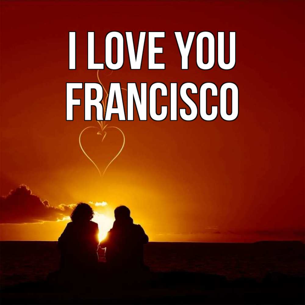 Greetings card с именем, Francisco I love you небо Greetings with text for free download 