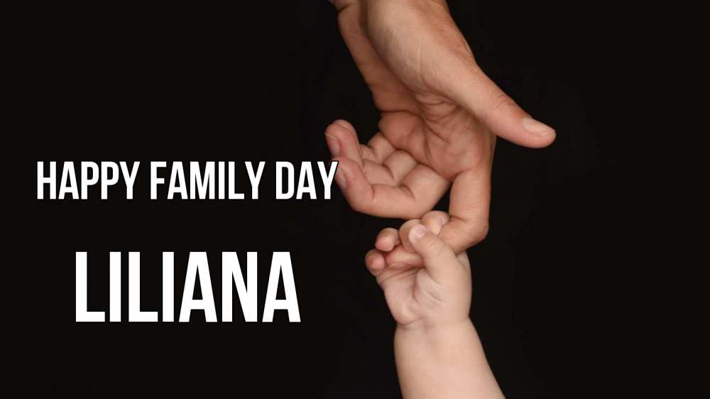 Greetings card с именем, Liliana happy family day с днем семьи Greetings with text for free download 