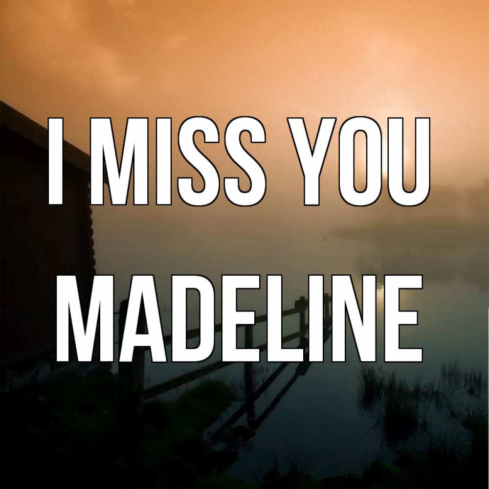 Greetings card с именем, Madeline I miss you приходи ко мне на чай Greetings with text for free download 