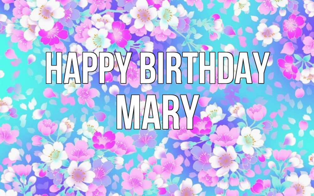Greetings card с именем, Mary Happy Birthday открытка с заливкой Greetings with text for free download 