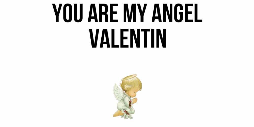 Greetings card с именем, Valentin You are my angel ангел Greetings with text for free download 