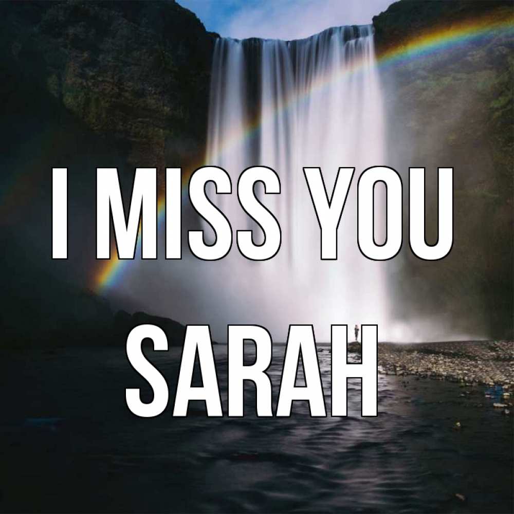 Greetings card с именем, Sarah I miss you иди скорее ко мне Greetings with text for free download 