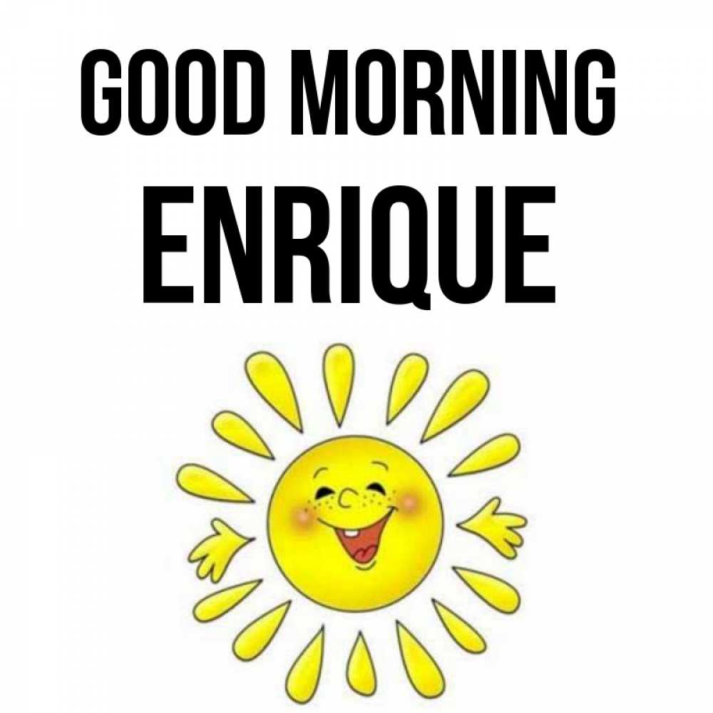 Greetings card с именем, Enrique Good morning улыбка Greetings with text for free download 
