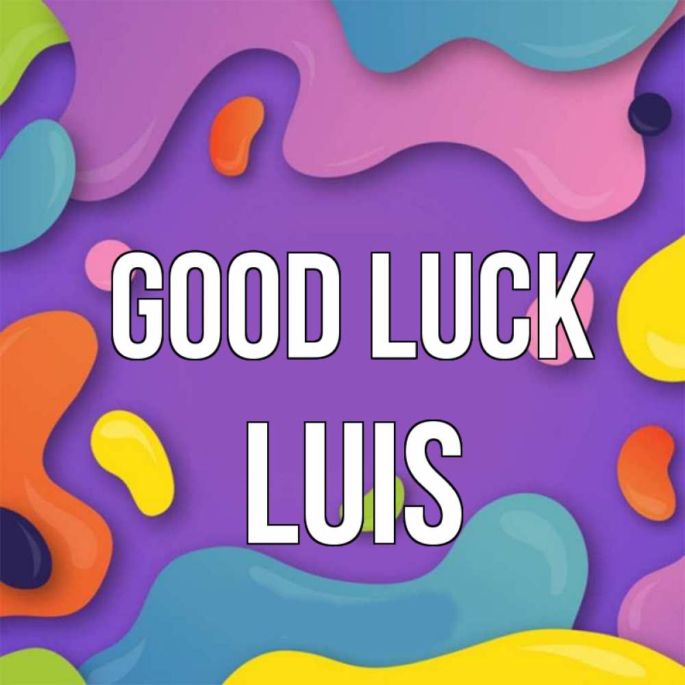 Greetings card с именем, Luis Good luck абстрактное что то Greetings with text for free download 