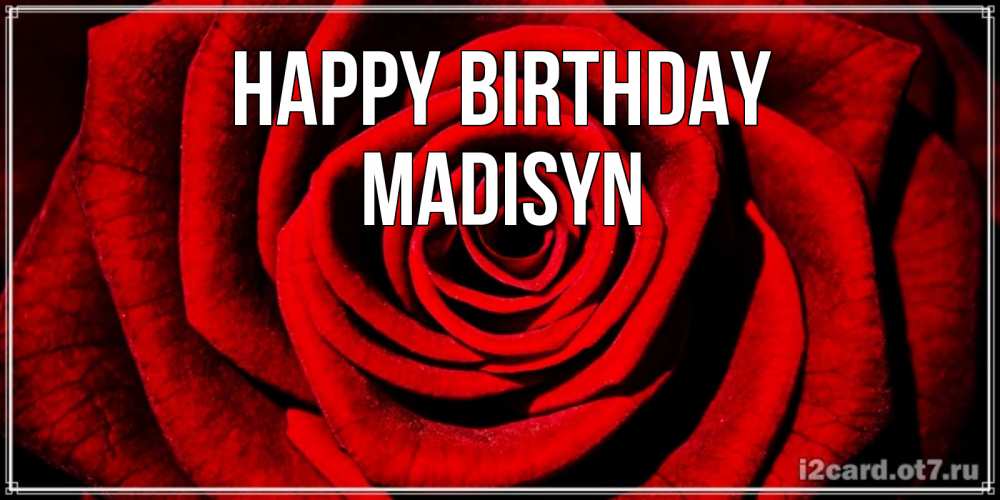 Greetings card с именем, Madisyn Happy Birthday алая роза Greetings with text for free download 