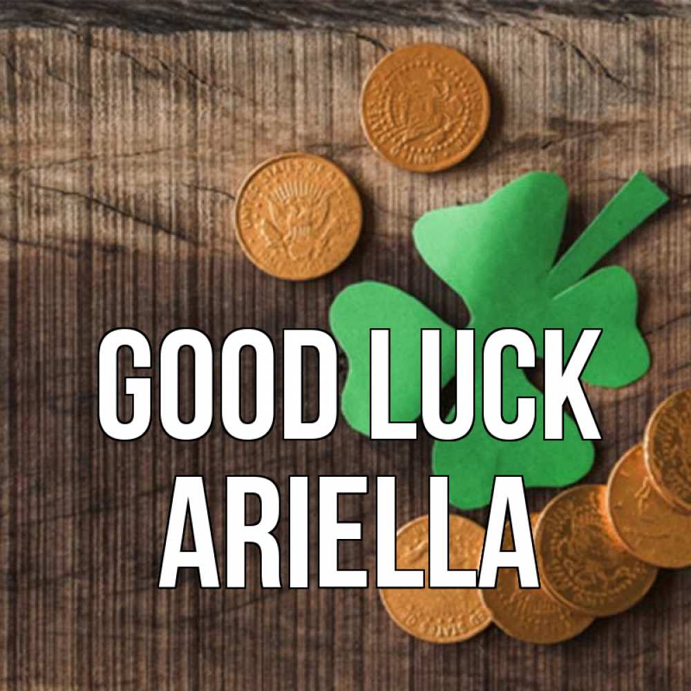 Greetings card с именем, Ariella Good luck на удачу сегодня Greetings with text for free download 