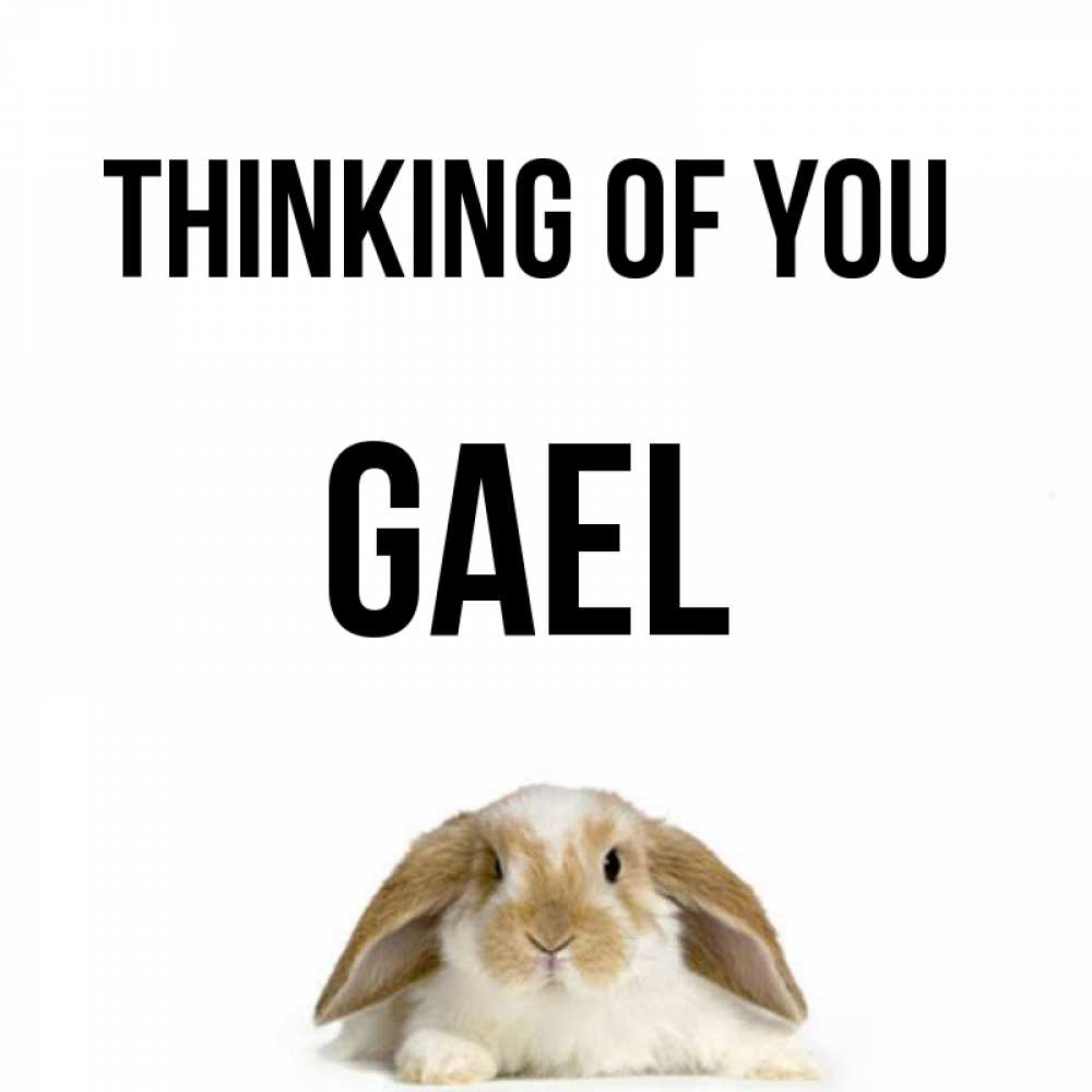 Greetings card с именем, Gael Thinking of you подписать своими руками онлайн Greetings with text for free download 