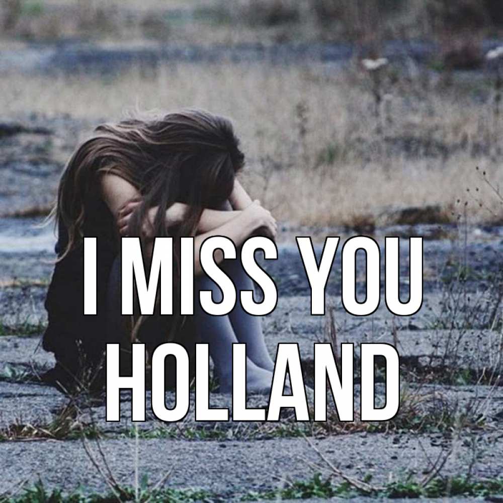 Greetings card с именем, Holland I miss you мне скучно очень Greetings with text for free download 