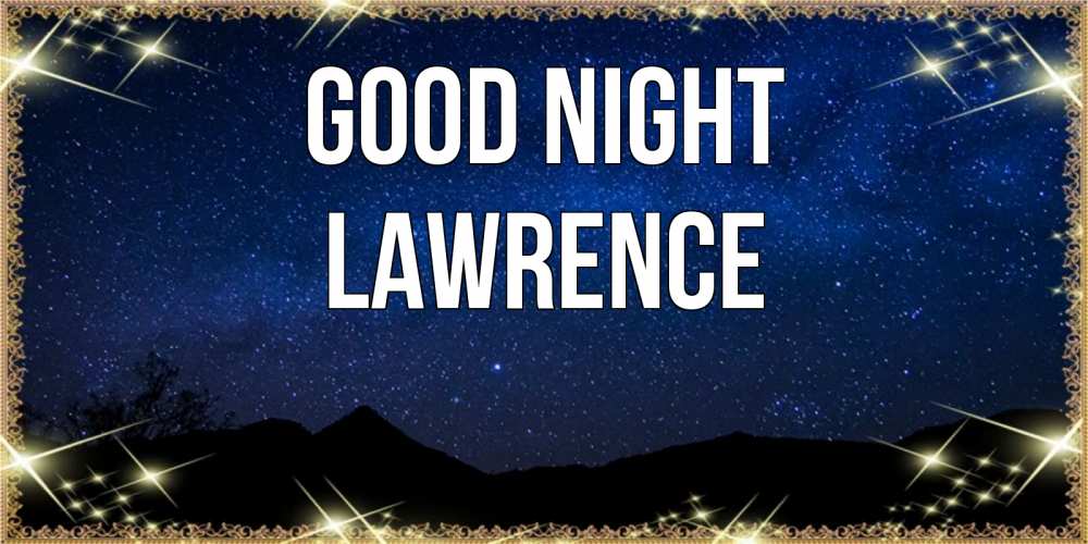 Greetings card с именем, Lawrence Good night млечный путь Greetings with text for free download 