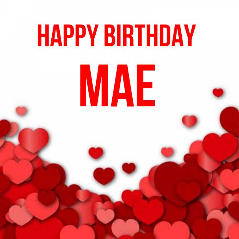 Greetings card с именем, Mae Happy Birthday много красных сердечек о любви Greetings with text for free download 