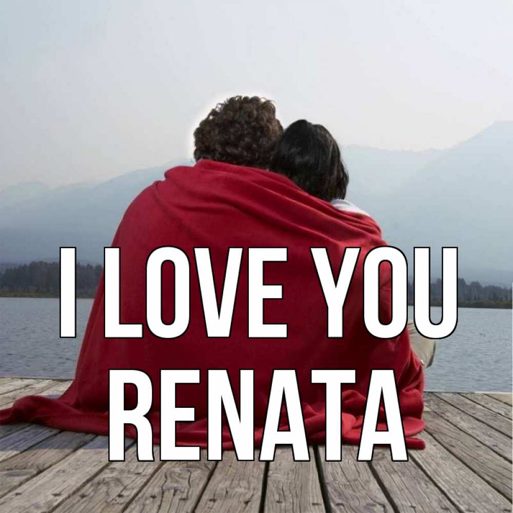 Greetings card с именем, Renata I love you плед Greetings with text for free download 