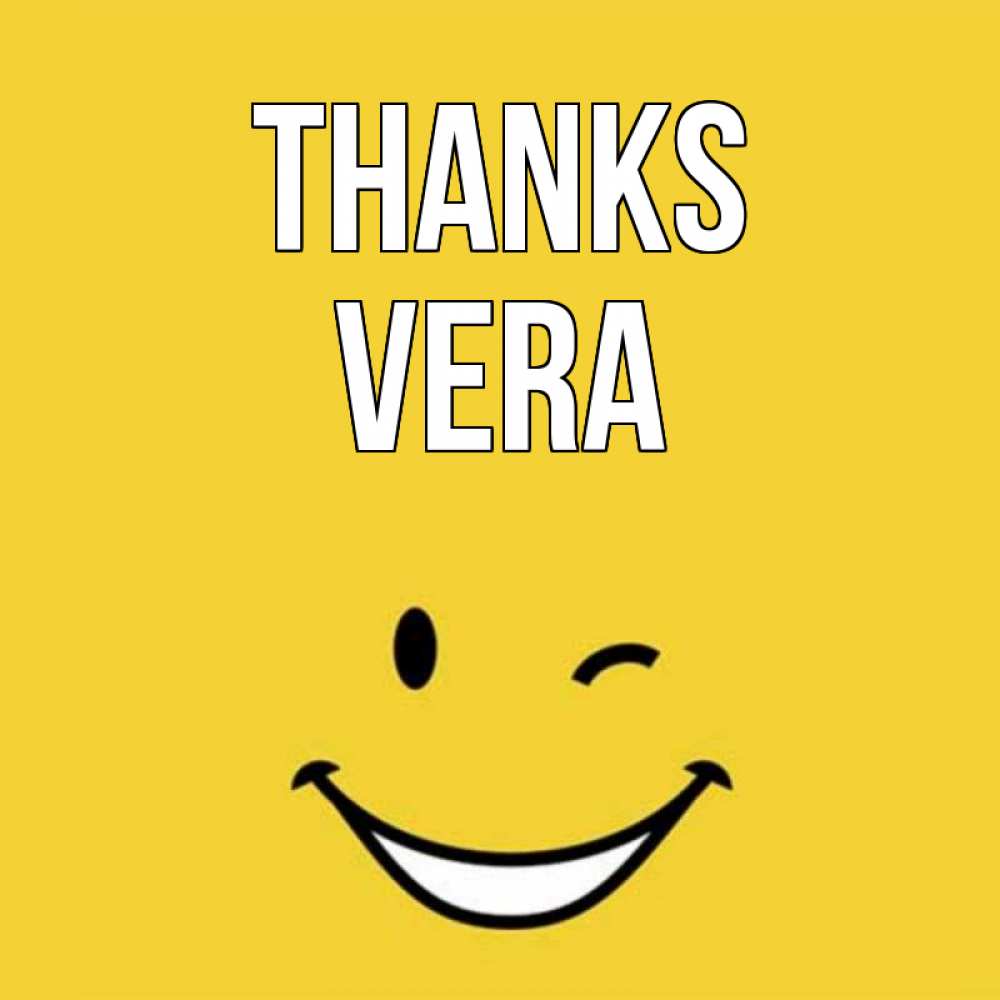 Greetings card с именем, Vera Thanks благодарю и улыбаюсь Greetings with text for free download 