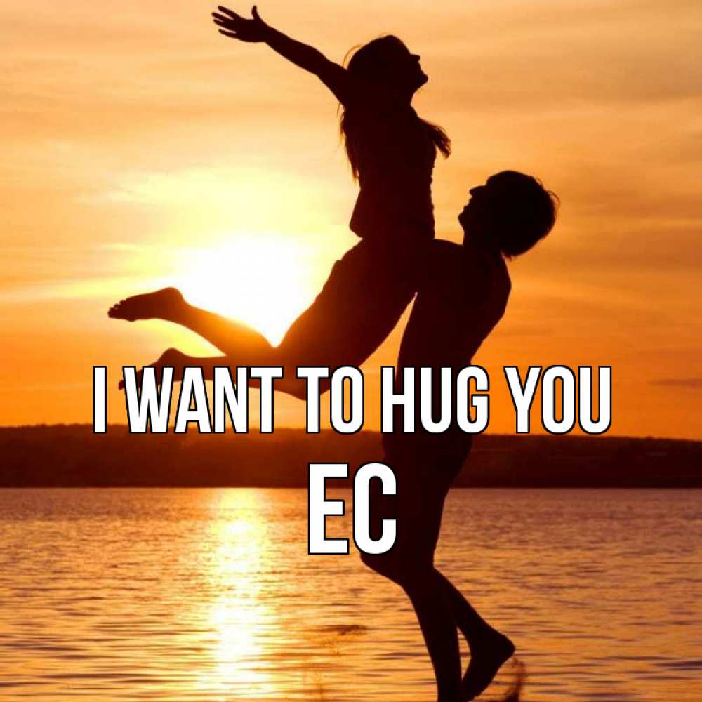 Greetings card с именем, Ес I want to hug you парень поднимает девушку и она летит Greetings with text for free download 
