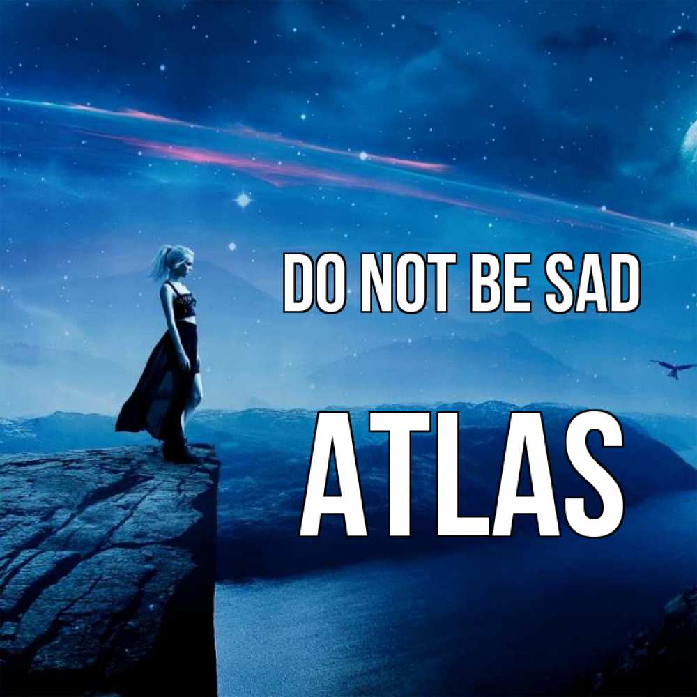 Greetings card с именем, Atlas Do not be sad вода и скала Greetings with text for free download 