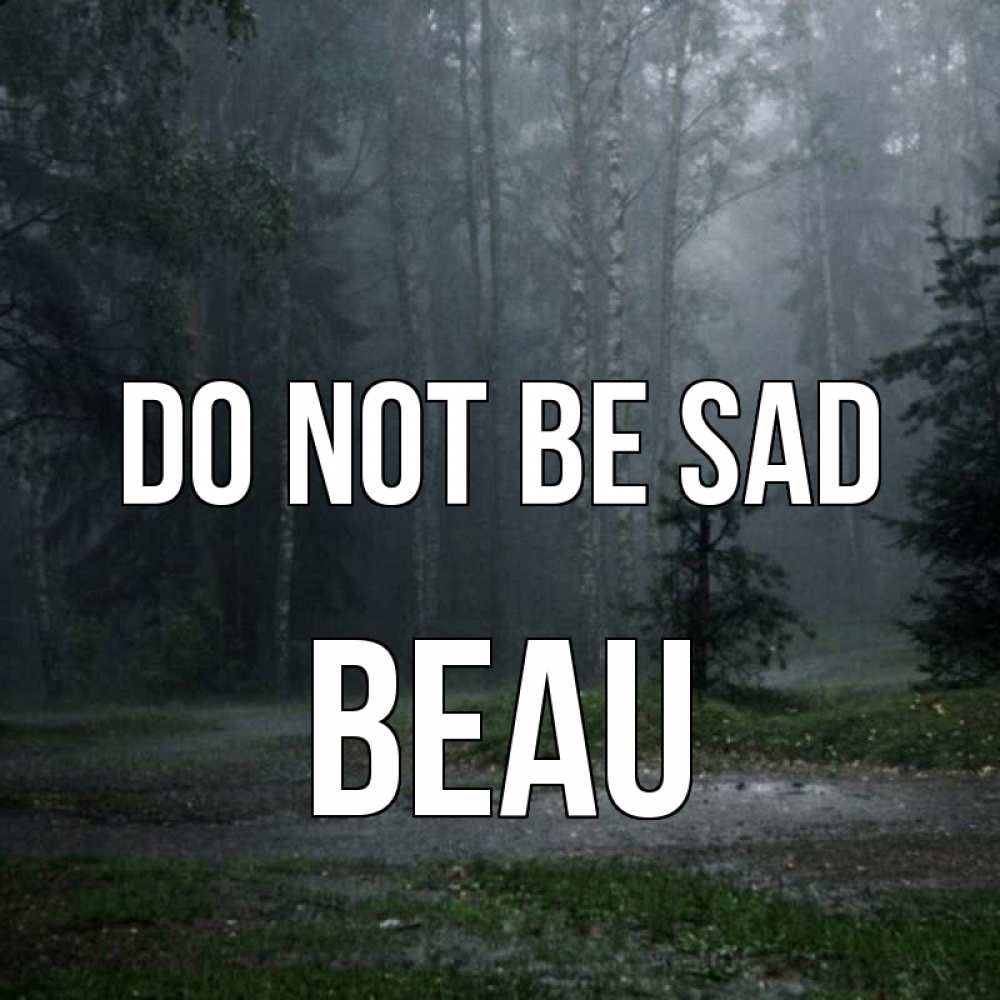 Greetings card с именем, Beau Do not be sad осень Greetings with text for free download 