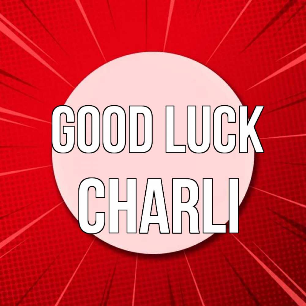Greetings card с именем, Charli Good luck розовая кнопка Greetings with text for free download 